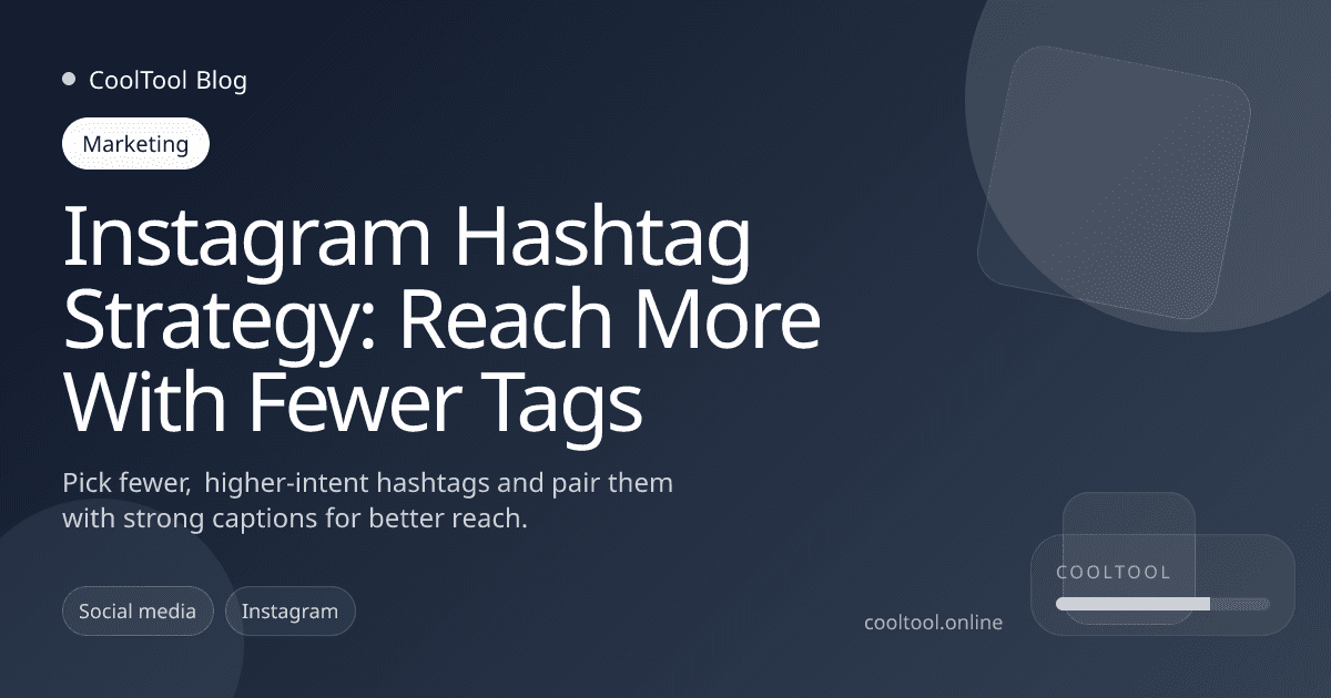 Instagram Hashtag Strategy: Reach More With Fewer Tags