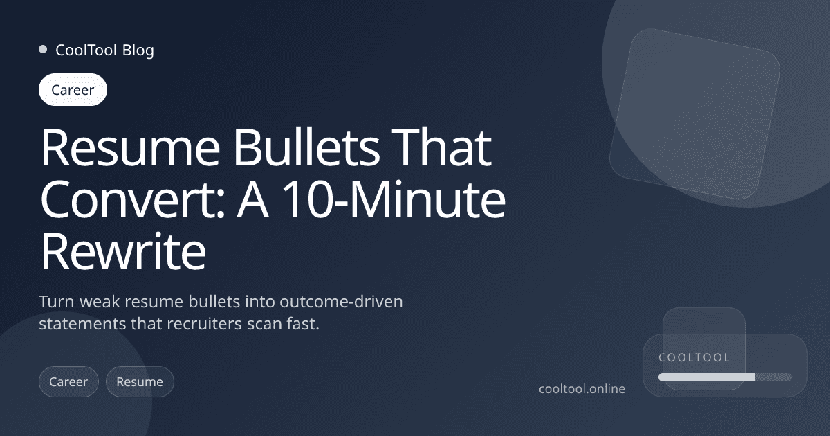 Resume Bullets That Convert: A 10-Minute Rewrite