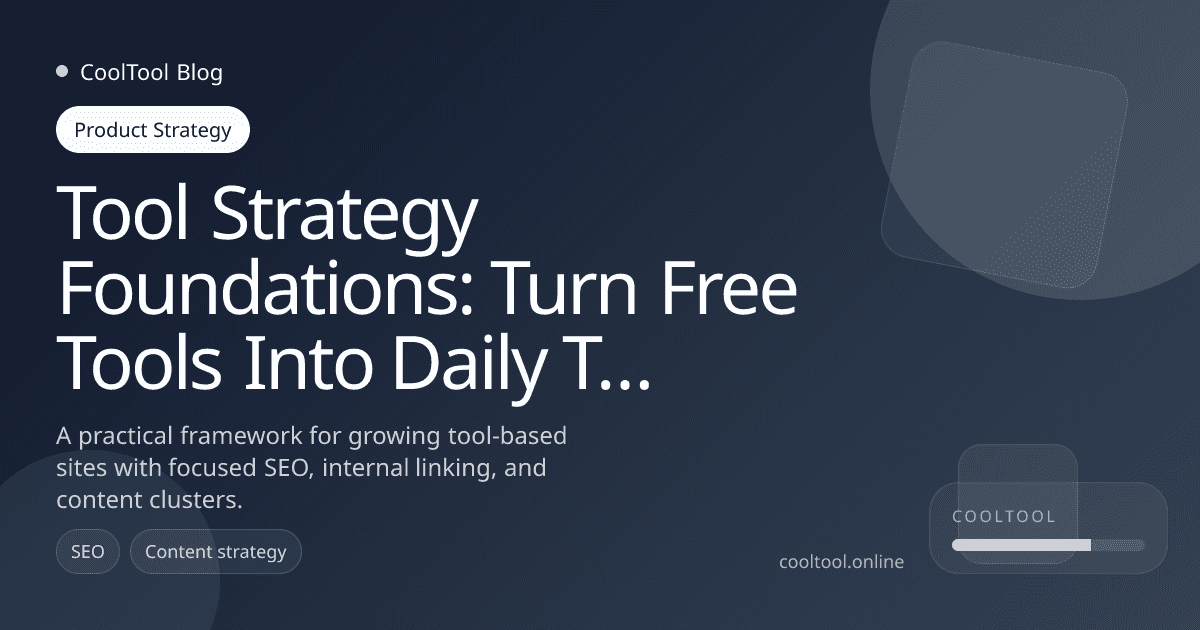 Tool Strategy Foundations: Turn Free Tools Into Daily Traffic